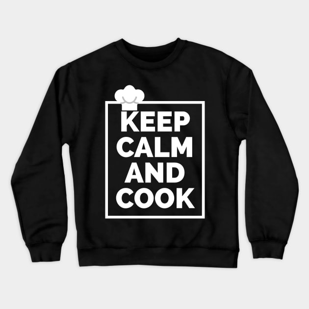 Keep calm and Cook Crewneck Sweatshirt by CookingLove